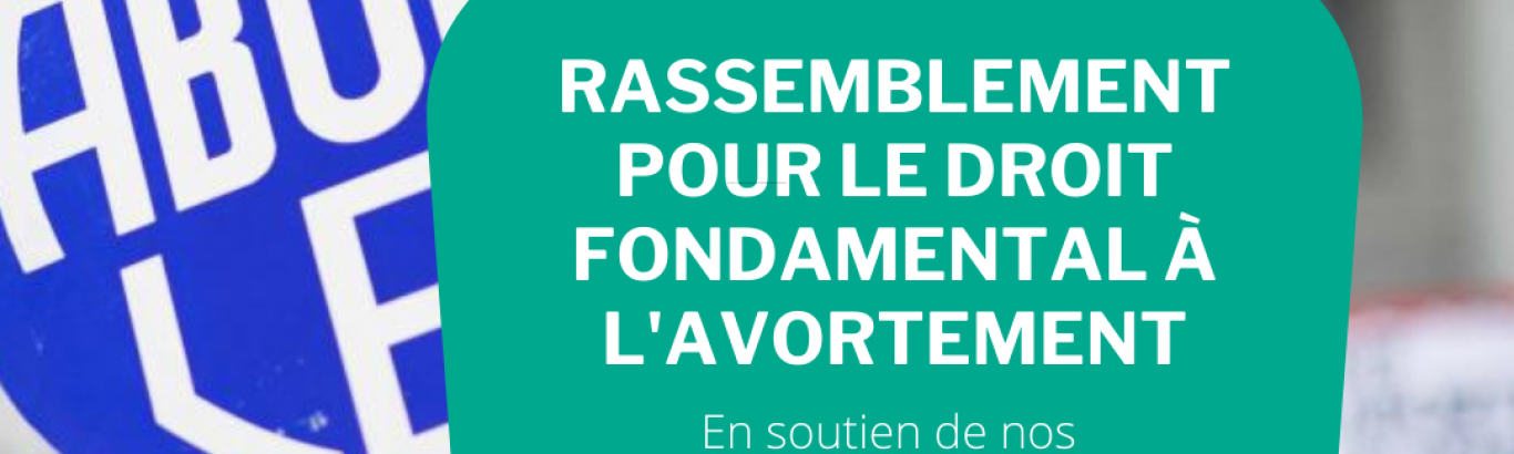 Rassemblement Pour Le Droit Fondamental à Lavortement Le Planning Familial